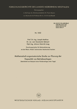 Mathematisch-organisatorische Studie zur Planung der Kapazität von Betriebsanlagen (bearbeitet am Beispiel einer Förderanlage unter Tage) von Mathieu,  Joseph