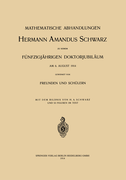 Mathematische Abhandlungen Hermann Amandus Schwarz von Carathéodory,  C., Hessenberg,  G., Landau,  E., Lichtenstein,  L.