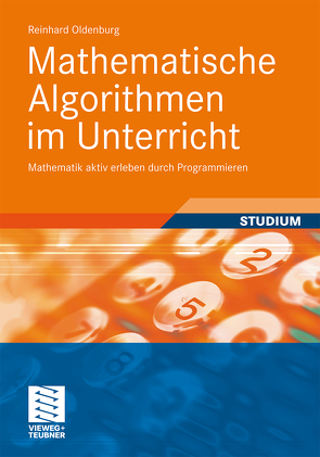 Mathematische Algorithmen im Unterricht von Oldenburg,  Reinhard