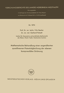Mathematische Behandlung einer angenäherten quasilinearen Potentialgleichung der ebenen kompressiblen Strömung von Gerhard,  Patzelt, Reutter,  Fritz