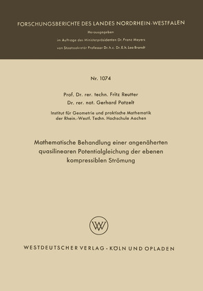 Mathematische Behandlung einer angenäherten quasilinearen Potentialgleichung der ebenen kompressiblen Strömung von Gerhard,  Patzelt, Reutter,  Fritz