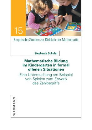 Mathematische Bildung im Kindergarten in formal offenen Situationen von Schuler,  Stephanie