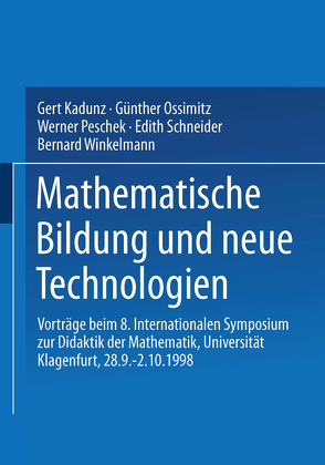 Mathematische Bildung und neue Technologien von Kadunz,  Gert, Ossimitz,  Günther, Peschek,  Werner, Schneider,  Edith, Winkelmann,  Bernard