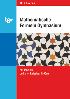 Mathematische Formeln Gymnasium Baden-Württemberg von Ulshöfer,  Klaus