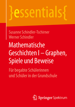 Mathematische Geschichten I – Graphen, Spiele und Beweise von Schindler,  Werner, Schindler-Tschirner,  Susanne