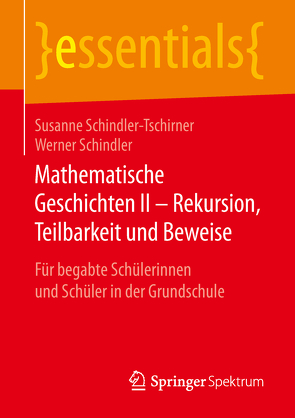 Mathematische Geschichten II – Rekursion, Teilbarkeit und Beweise von Schindler,  Werner, Schindler-Tschirner,  Susanne