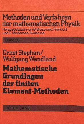 Mathematische Grundlagen der finiten Element-Methoden von Stephan,  Ernst, Wendland,  Wolfgang