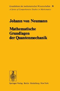 Mathematische Grundlagen der Quantenmechanik von Neumann,  Johann v.