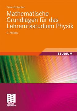 Mathematische Grundlagen für das Lehramtsstudium Physik von Embacher,  Franz