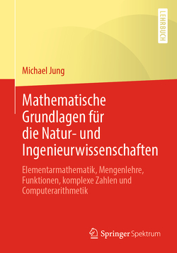 Mathematische Grundlagen für die Natur- und Ingenieurwissenschaften von Jung,  Michael