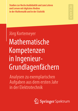 Mathematische Kompetenzen in Ingenieur-Grundlagenfächern von Kortemeyer,  Jörg