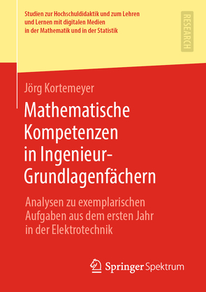 Mathematische Kompetenzen in Ingenieur-Grundlagenfächern von Kortemeyer,  Jörg