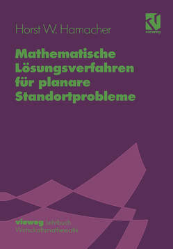 Mathematische Lösungsverfahren für planare Standortprobleme von Hamacher,  Horst W.