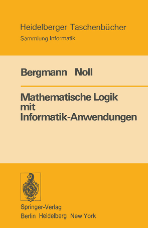 Mathematische Logik mit Informatik-Anwendungen von Bergmann,  E., Noll,  H.