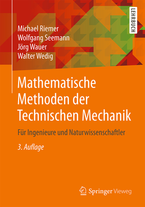 Mathematische Methoden der Technischen Mechanik von Riemer,  Michael, Seemann,  Wolfgang, Wauer,  Jörg, Wedig,  Walter