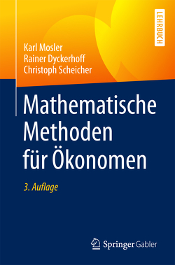 Mathematische Methoden für Ökonomen von Dyckerhoff,  Rainer, Mosler,  Karl, Scheicher,  Christoph