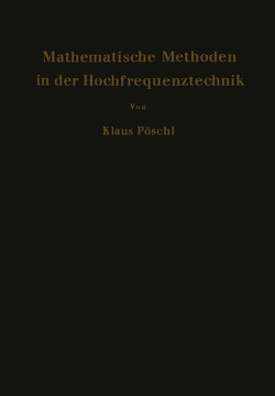Mathematische Methoden in der Hochfrequenztechnik von Pöschl,  Klaus