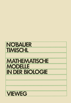 Mathematische Modelle in der Biologie von Nöbauer,  Wilfried