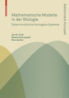 Mathematische Modelle in der Biologie von Prüß,  Jan W., Schnaubelt,  Roland, Zacher,  Rico