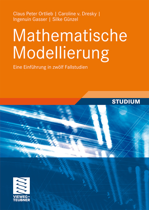 Mathematische Modellierung von Dresky,  Caroline, Gasser,  Ingenuin, Göcks,  Marc, Günzel,  Silke, Peters,  G.
