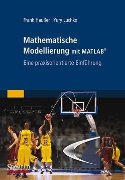 Mathematische Modellierung mit MATLAB von Haußer,  Frank, Luchko,  Yury