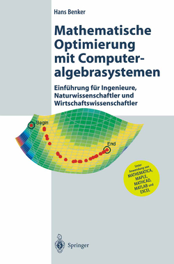 Mathematische Optimierung mit Computeralgebrasystemen von Benker,  Hans