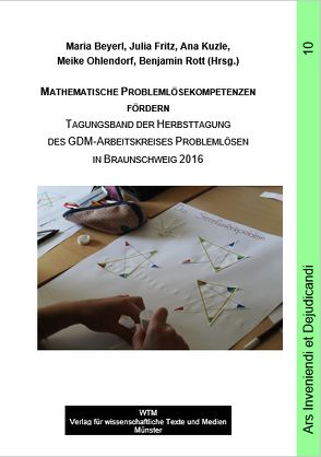 Mathematische Problemlösekompetenzen fördern von Beyerl,  Maria, Fritz,  Julia, Kuzle,  Ana, Ohlendorf,  Meike, Rott,  Benjamin