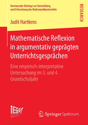 Mathematische Reflexion in argumentativ geprägten Unterrichtsgesprächen von Hartkens,  Judit