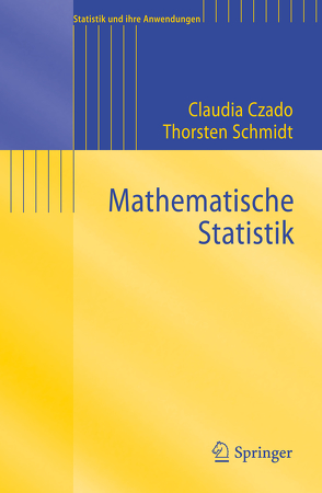 Mathematische Statistik von Czado,  Claudia, Schmidt,  Thorsten
