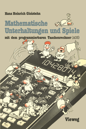 Mathematische Unterhaltungen und Spiele mit dem programmierbaren Taschenrechner (AOS) von Gloistehn,  Hans Heinrich