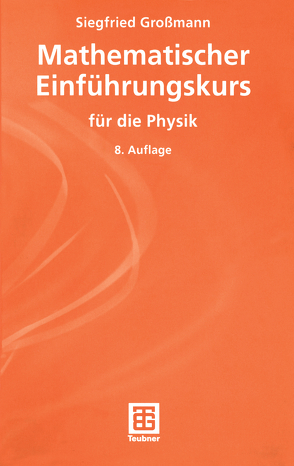 Mathematischer Einführungskurs für die Physik von Großmann,  Siegfried