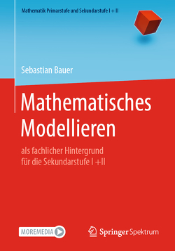 Mathematisches Modellieren von Bauer,  Sebastian