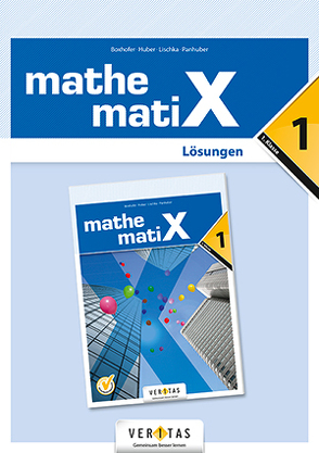 mathematiX 1. Lösungen von Boxhofer,  Emmerich, Huber,  Franz, Lischka,  Ulrike, Panhuber-Mayr,  Brigitta