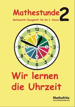 Mathestunde 2 – Wir lernen die Uhrzeit von Christmann,  Jörg