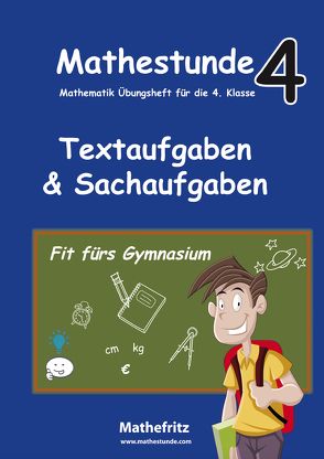 Mathestunde 4 – Textaufgaben und Sachaufgaben Fit fürs Gymnasium von Christmann,  Jörg