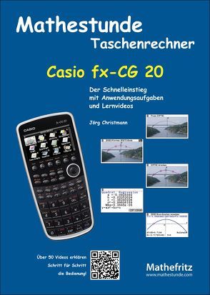 Mathestunde Taschenrechner – Casio fx-CG 20 von Christmann,  Jörg