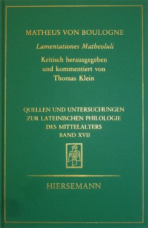 Matheus von Boulogne: Lamentationes Matheoluli von Klein,  Thomas