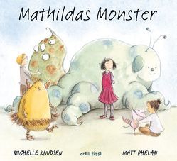 Mathildas Monster von Knudsen,  Michelle, Phelan,  Matt