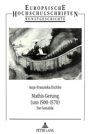 Mathis Gerung (um 1500-1570): Die Gemälde von Eichler,  Anja