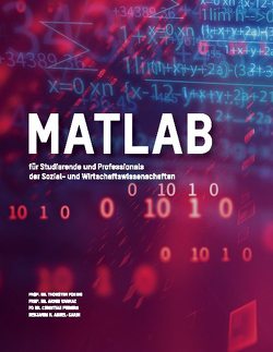 MATLAB für Studierende und Professionals der Sozial- und Wirtschaftswissenschaften von Abdel-Karim,  Benjamin, Fieberg,  Christian, Poddig,  Thorsten, Varmaz,  Armin