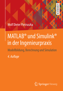 MATLAB® und Simulink® in der Ingenieurpraxis von Pietruszka,  Wolf Dieter
