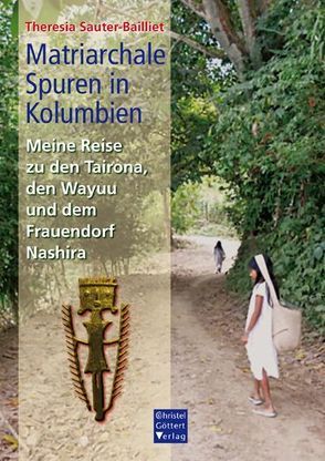 Matriarchale Spuren in Kolumbien von Sauter-Bailliet,  Theresia