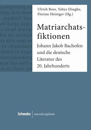 Matriarchatsfiktionen von Boss,  Ulrich, Elsaghe,  Yahya, Heiniger,  Florian