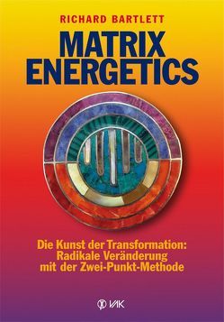 Matrix Energetics von Bartlett,  Richard, Seidel,  Isolde, Tiller,  William