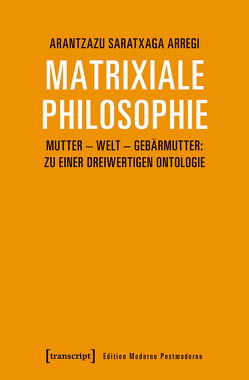 Matrixiale Philosophie von Saratxaga Arregi,  Arantzazu