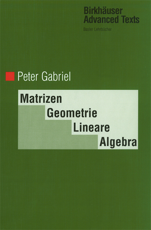 Matrizen, Geometrie, Lineare Algebra von Gabriel,  Peter