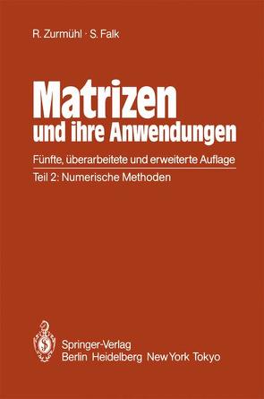 Matrizen und ihre Anwendungen für Angewandte Mathematiker, Physiker und Ingenieure von Falk,  Sigurd, Zurmühl,  Rudolf