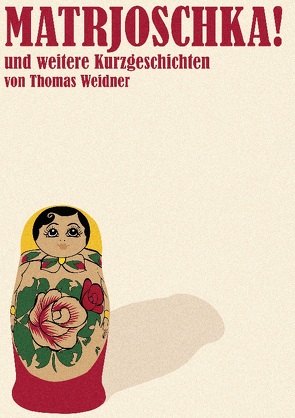 Matrjoschka! von Weidner,  Thomas