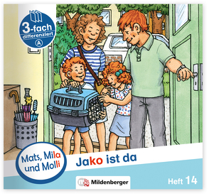 Mats, Mila und Molli – Heft 14: Jako ist da – A von Heinisch,  Gabriele, Wolber,  Axel