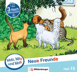 Mats, Mila und Molli – Heft 15: Neue Freunde – A von Heinisch,  Gabriele, Wolber,  Axel